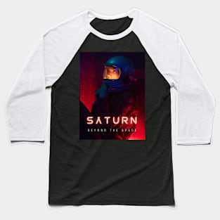 Saturn, Beyond The Space Baseball T-Shirt